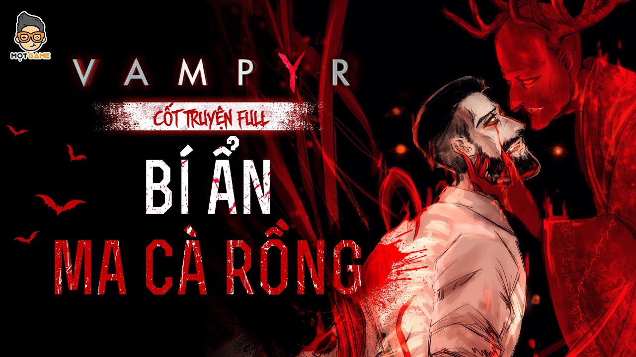 Vampyr | Bí Ẩn Của M.a Cà Rồng | Mọt Game