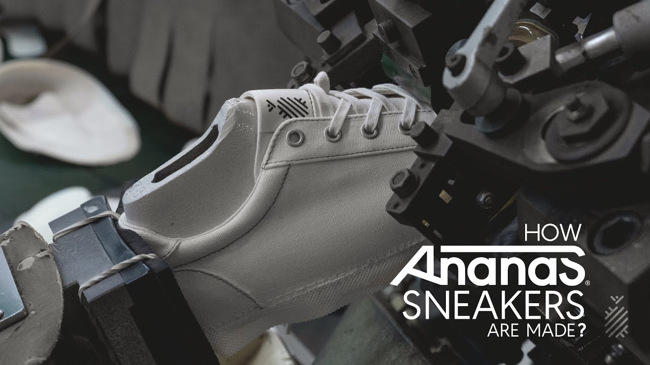 HOW ANANAS SNEAKERS ARE MADE? - GI&Agrave;Y ANANAS ĐƯỢC L&Agrave;M RA NHƯ THẾ N&Agrave;O?