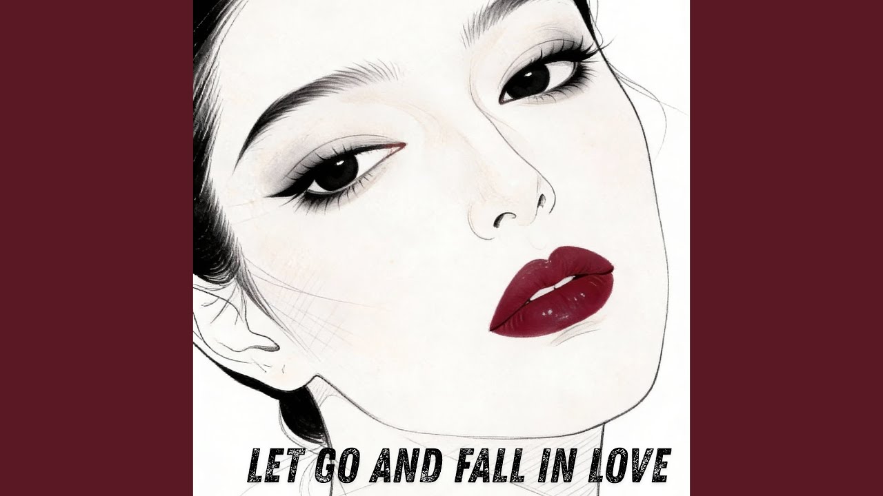 Let Go and Fall in Love