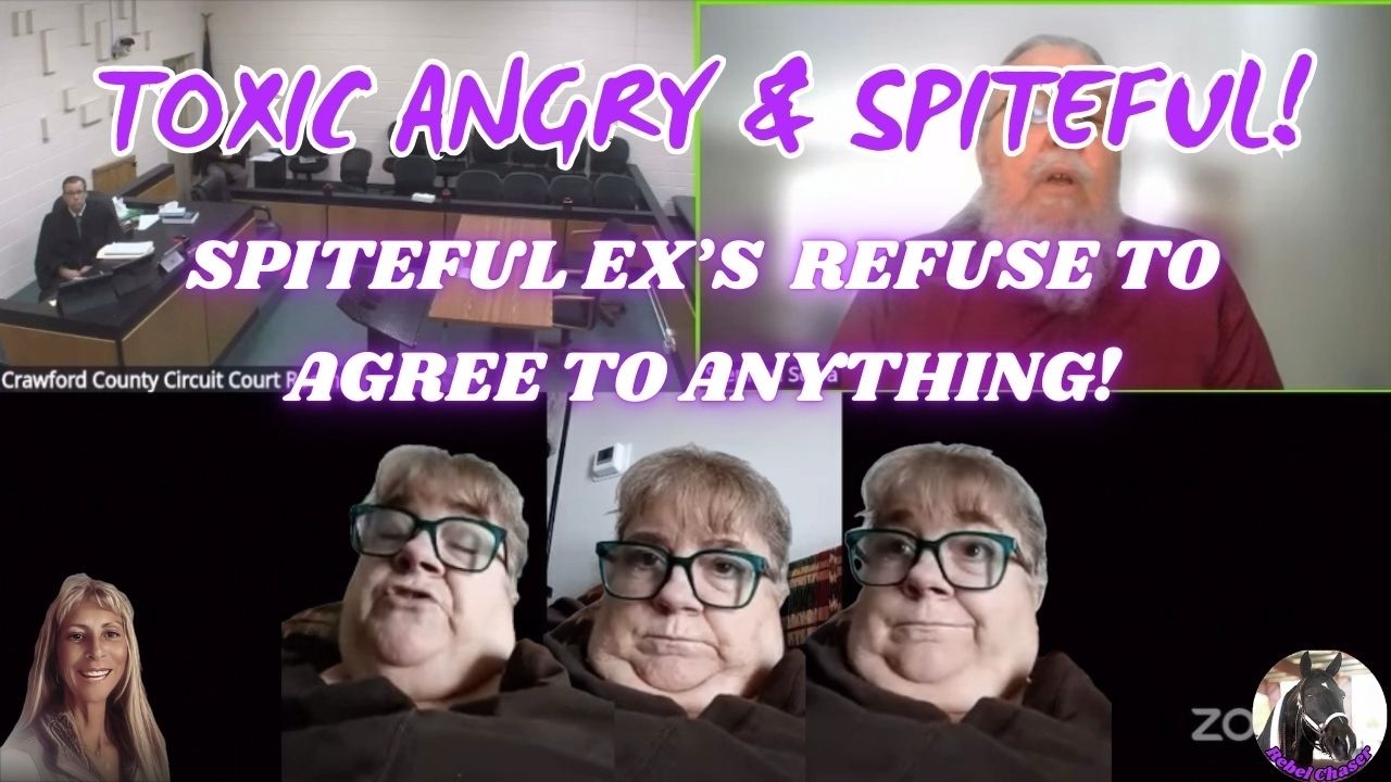 Toxic Angry & Spiteful! Spiteful Ex’s Refuse To Agree To Anything!