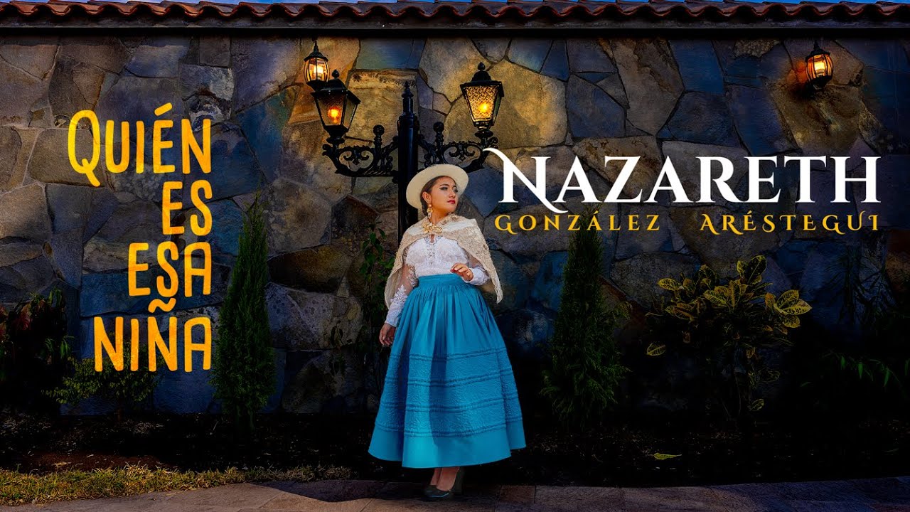 Nazareth González - Quién es esa niña (Video Oficial) 4K