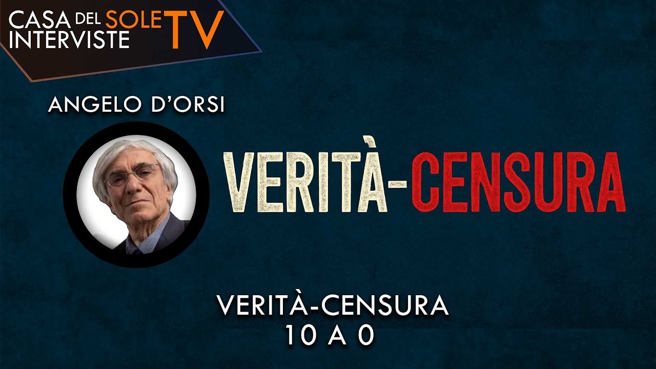 Angelo D'Orsi: verit&agrave;-censura 10 a 0