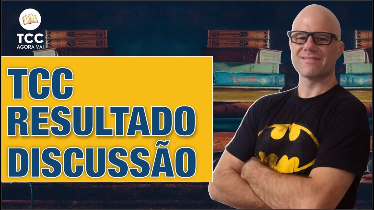 Como fazer resultados e discussão do tcc?