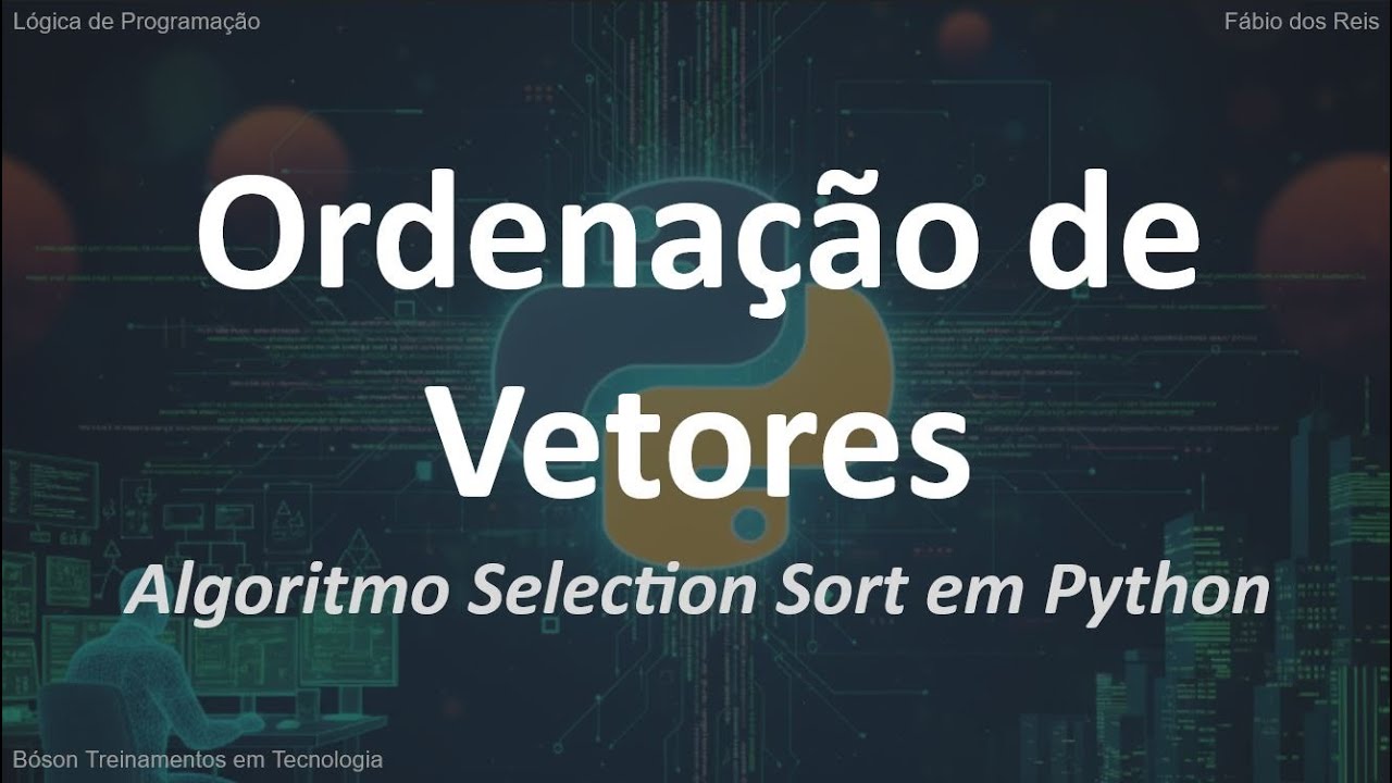 Implementando Selection Sort em Python (Explicação Visual e Código Fonte)