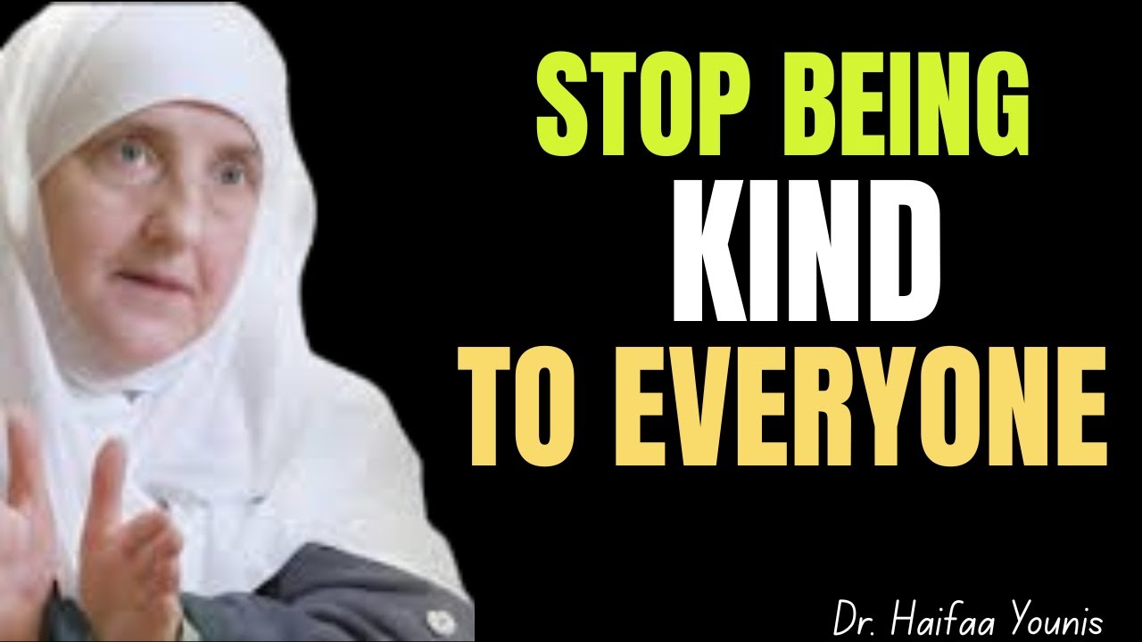 Stop Being Kind to Everyone — It’s a Weakness | Dr. Haifaa Younis