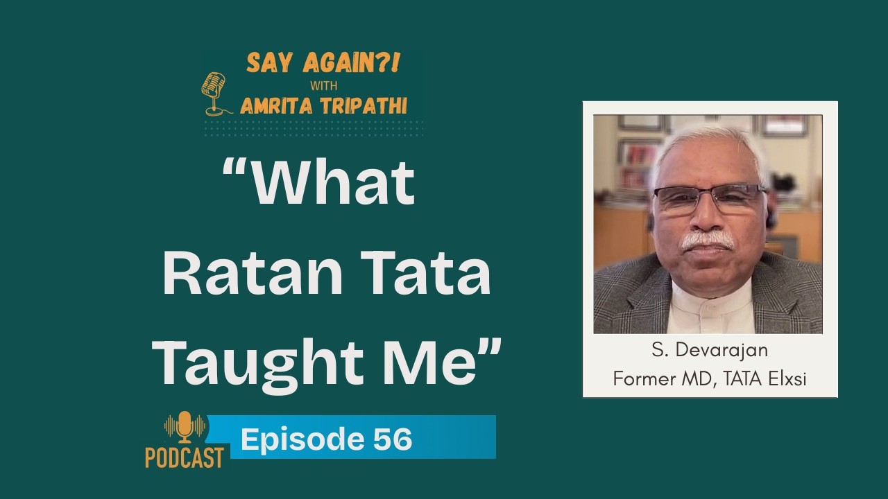 Episode 56 | What Ratan Tata Taught Me: S Devarajan on his Tata Elxsi Journey