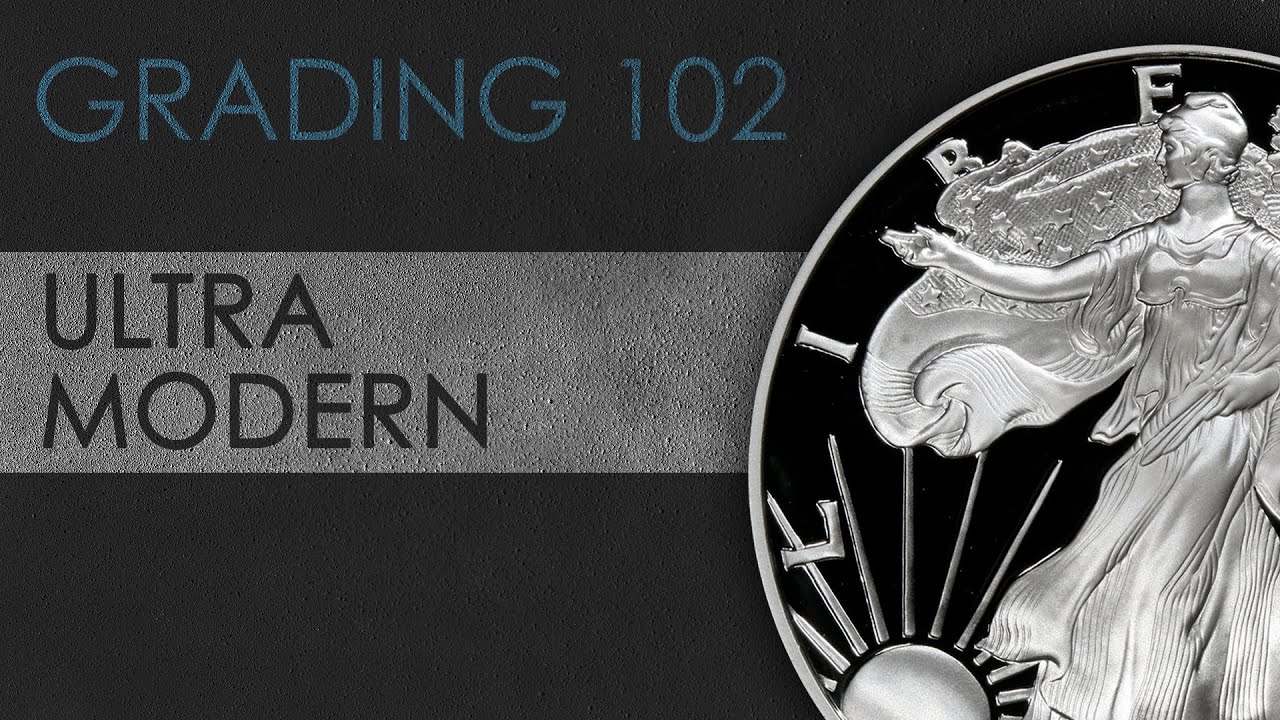 Ultra-Modern Coins - Coin Grading 102