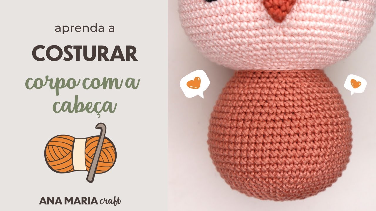 Amigurumi - Como costurar o corpo na cabeça