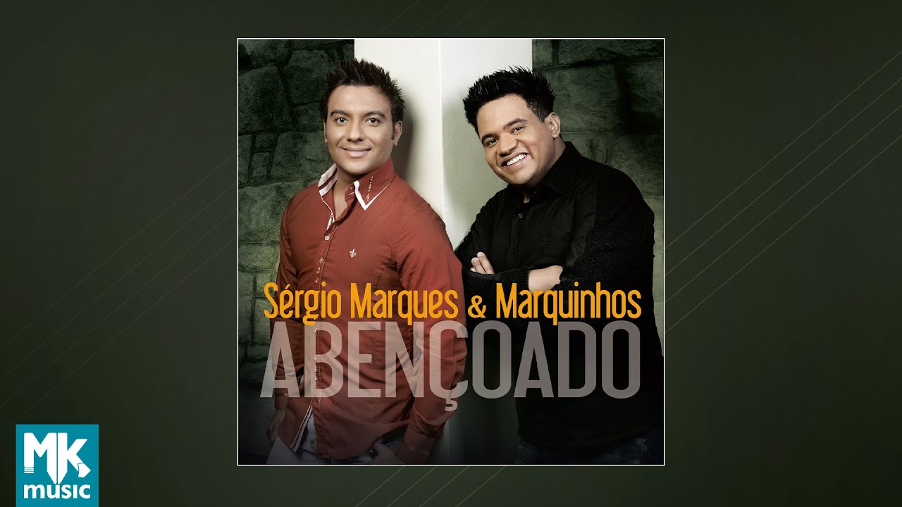 Sérgio Marques e Marquinhos - Abençoado (CD COMPLETO)