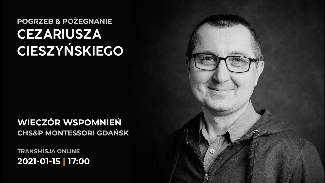 WIECZÓR WSPOMNIEŃ 20210115 17:00 | POGRZEB & POŻEGNANIE CEZARIUSZA CIESZYŃSKIEGO
