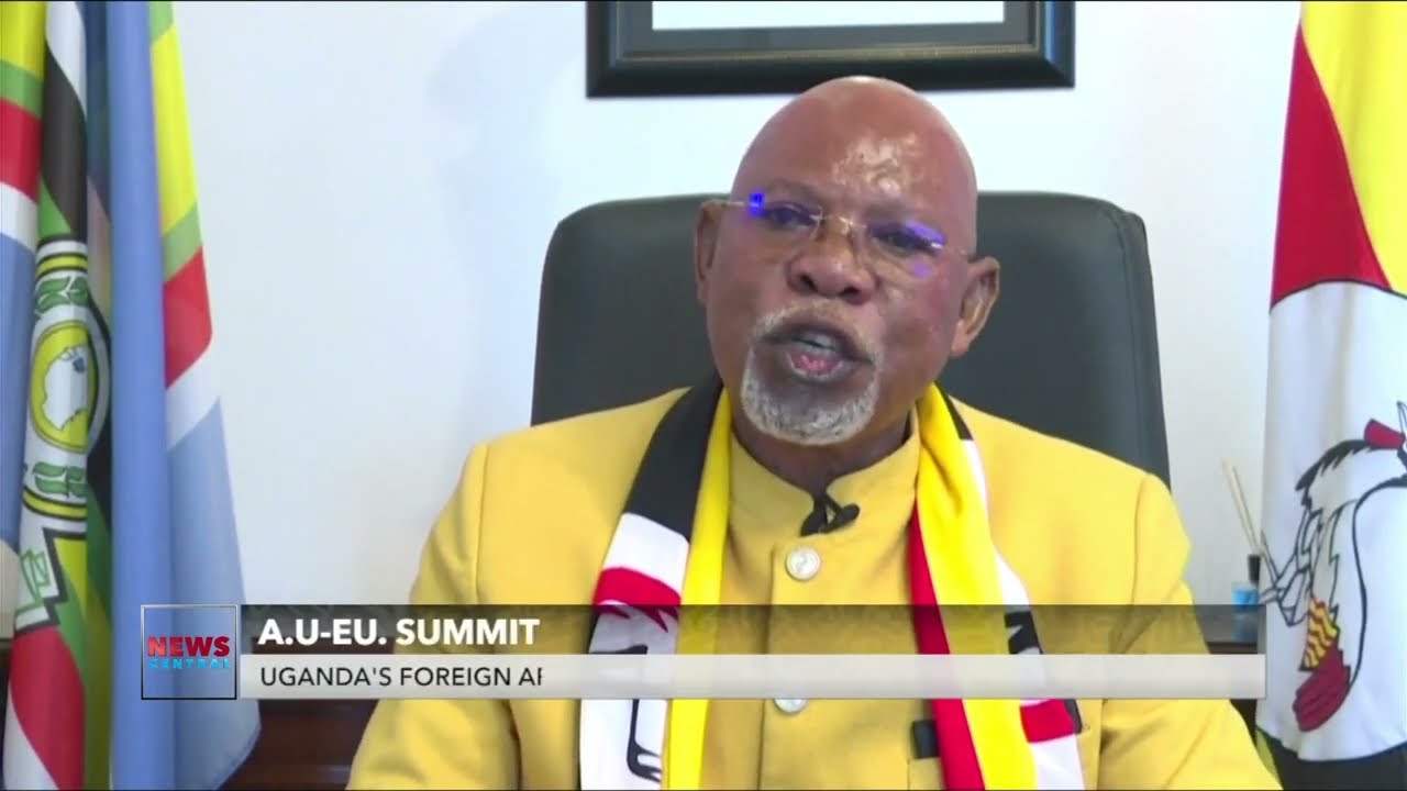 AU-EU Summit: Uganda's Foreign Affairs Minister Reacts To Rights Violation Claims
