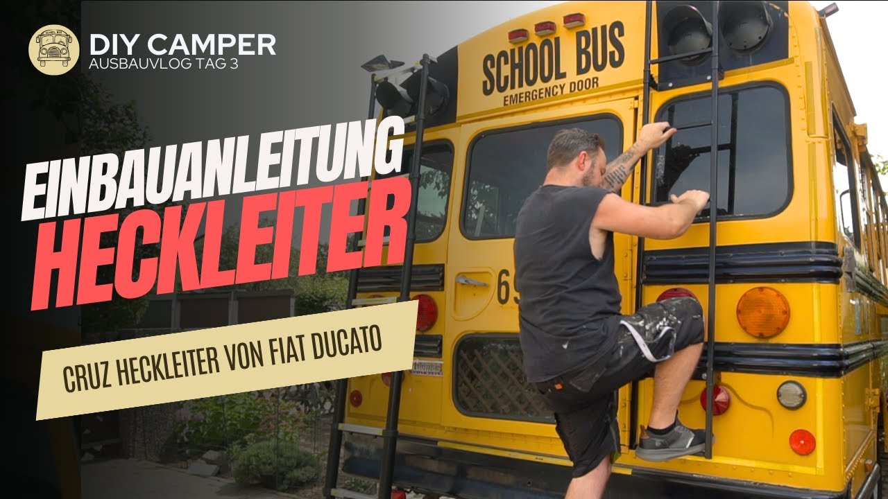 Cruz Heckleiter Einbau in Schoolbus | Heckleiter vom Fiat Ducato in Schulbus Camper #diycamper