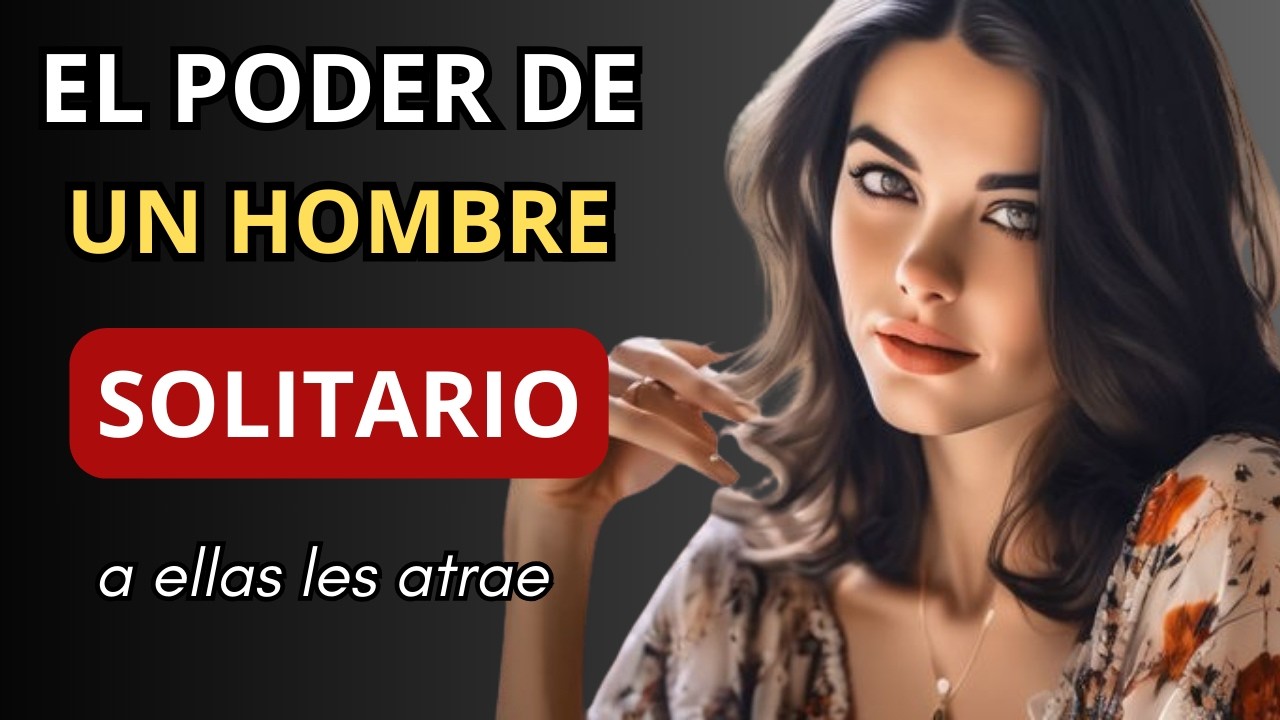 ¿Por Qué los Hombres Solitarios Son Más Atractivos de lo que Piensas? 😱 - Descubre su Poder 💪🏼
