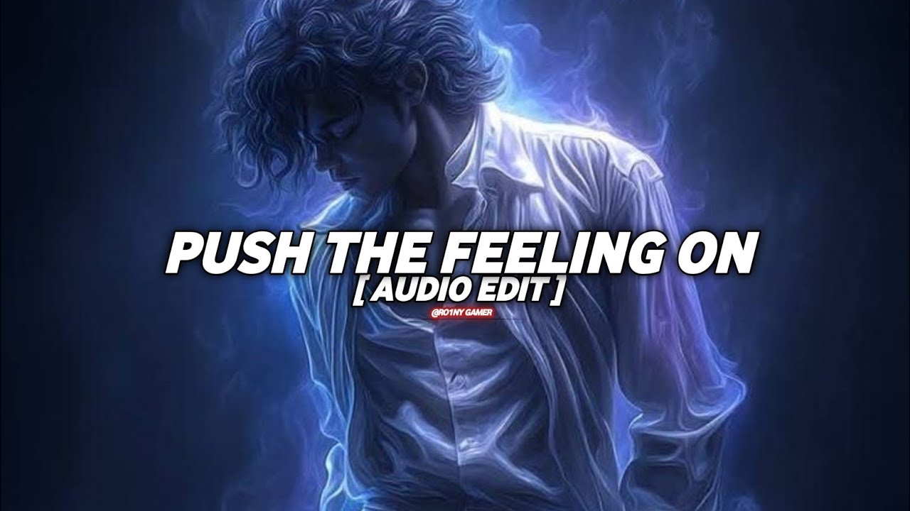 NIGHTCRAWLERS - PUSH THE FEELING ON (TIKTOK VERSION) [ AUDIO EDIT ]