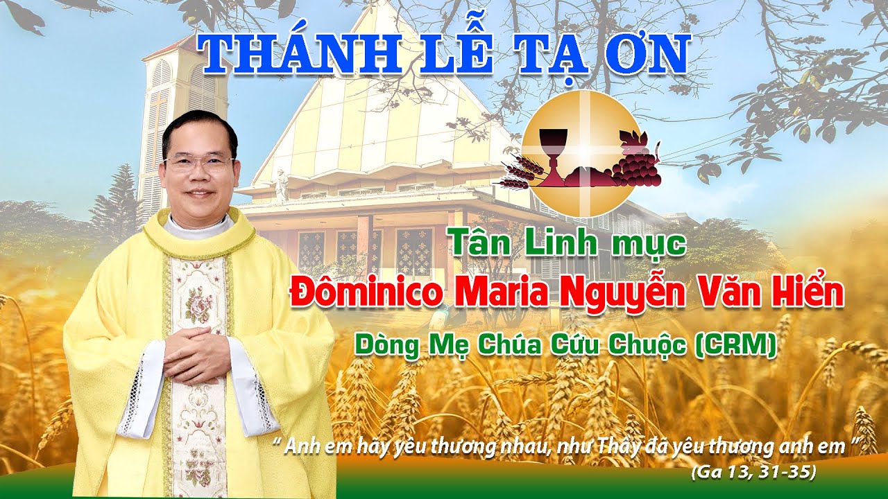 ▶️ NHÀ THỜ CÔNG GIÁO VN: Thánh Lễ Tạ Ơn tân Linh mục Đôminico Maria Nguyễn Văn Hiển | Gp Đà Nẵng