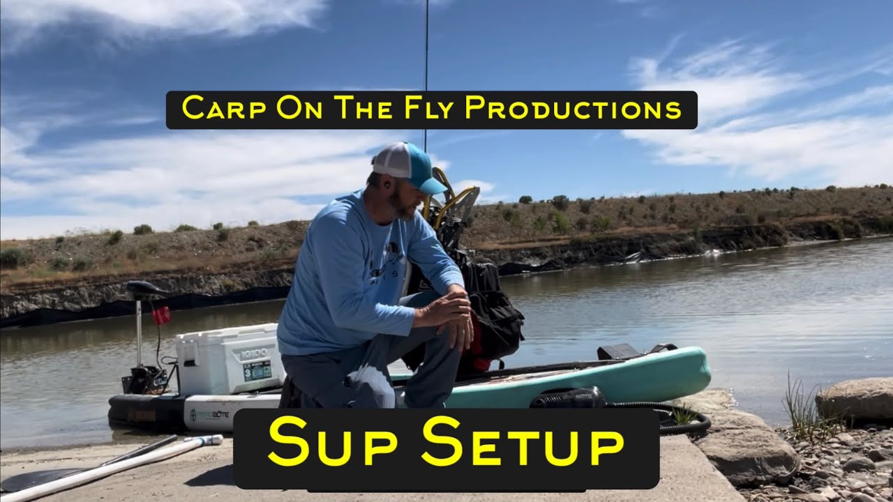 My SUP Setup (Stand Up Paddleboard) - Carp Fly Fishing