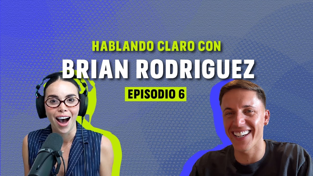 HABLANDO CLARO CON BRIAN RODRÍGUEZ