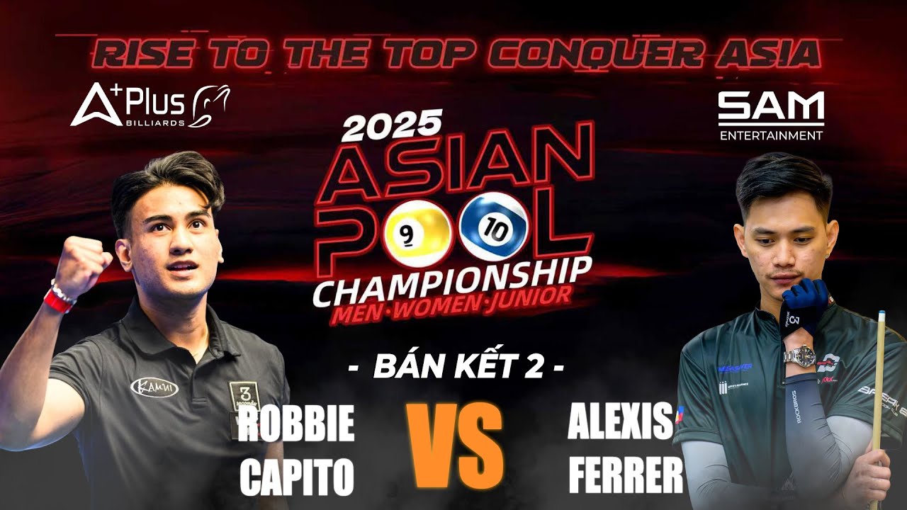 B&Aacute;N KẾT 2 | ROBBIE CAPITO - ALEXIS FERRER  | 2025 ASIAN 10-BALL MEN CHAMPIONSHIP