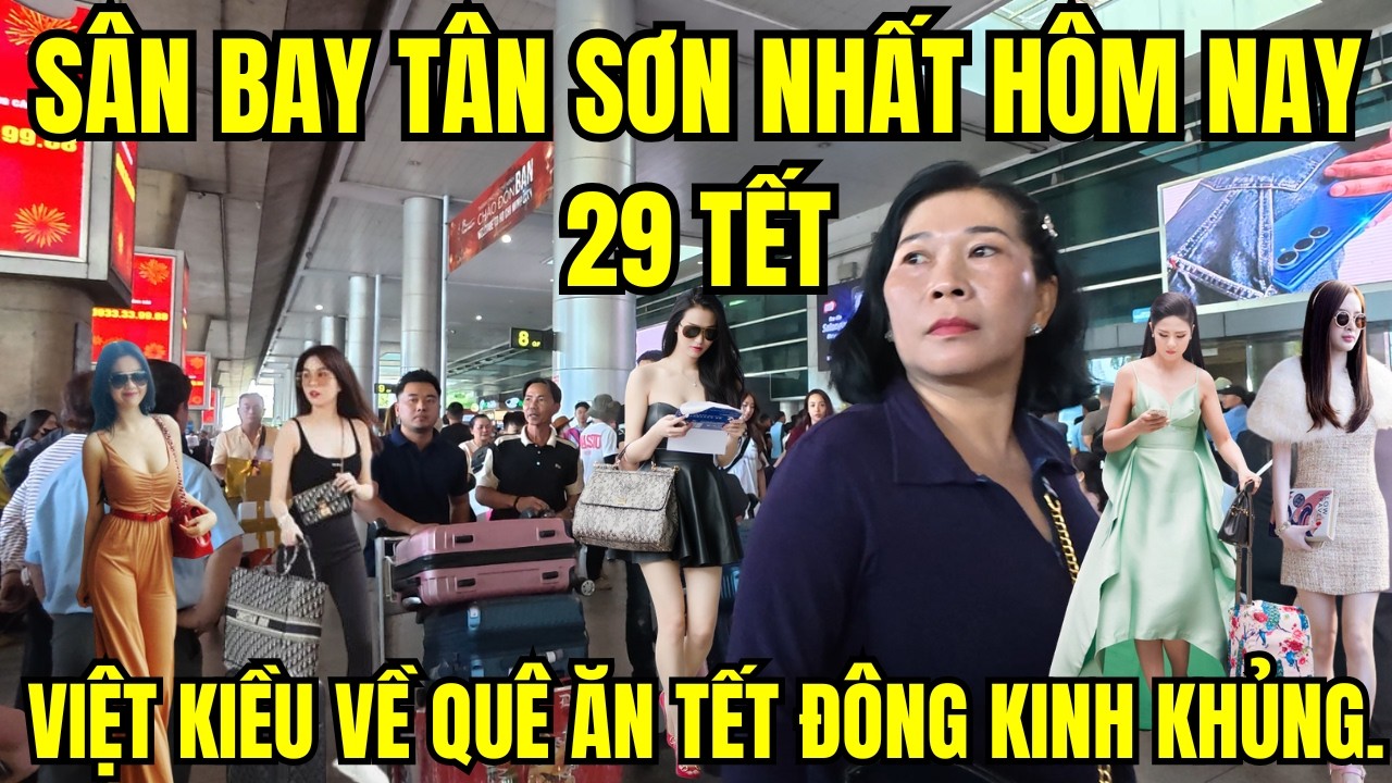 Sân bay Tân Sơn Nhất hôm nay 29 Tết, bà con Việt kiều về quê ăn Tết còn đông kinh khủng.
