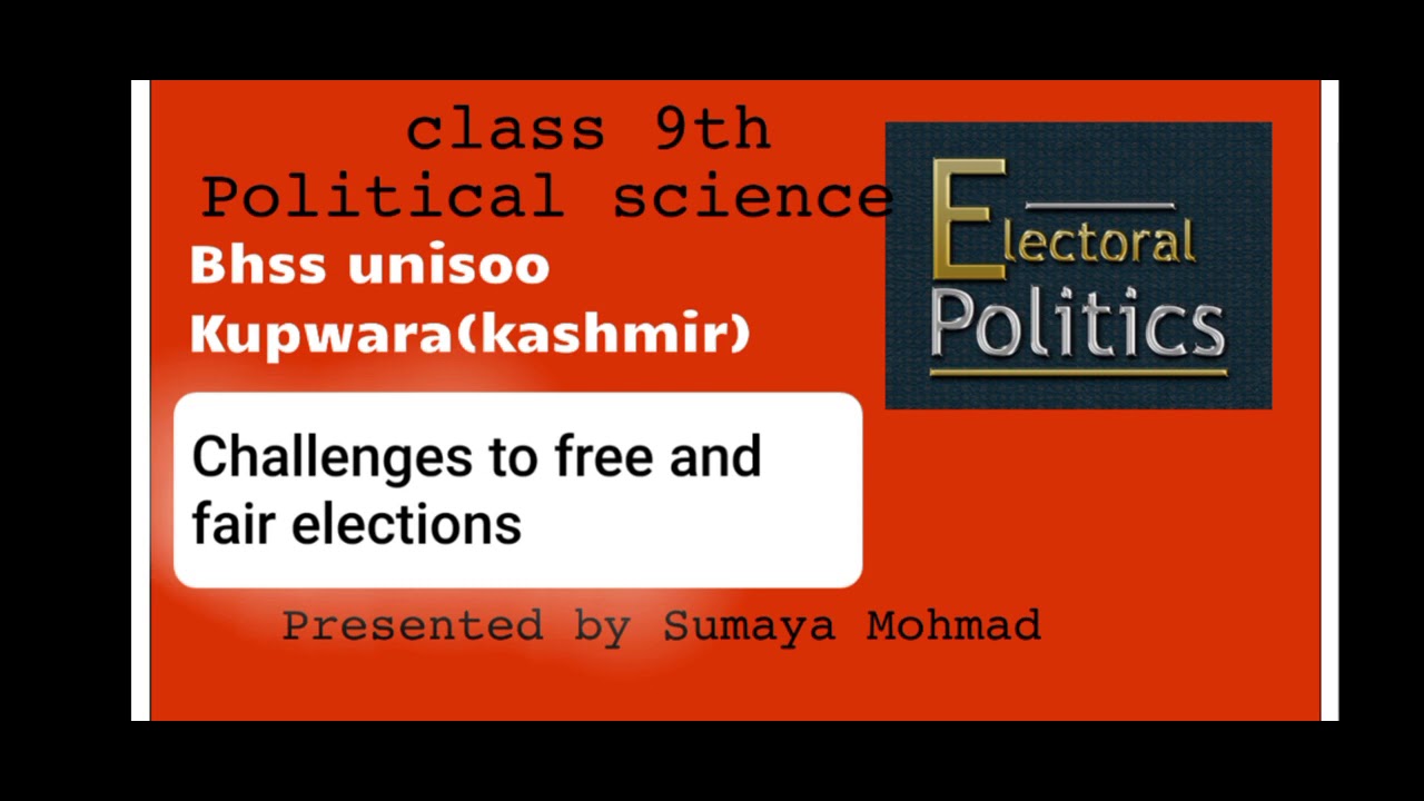 Challenges to free and fair elections (Class 9th Political Science)