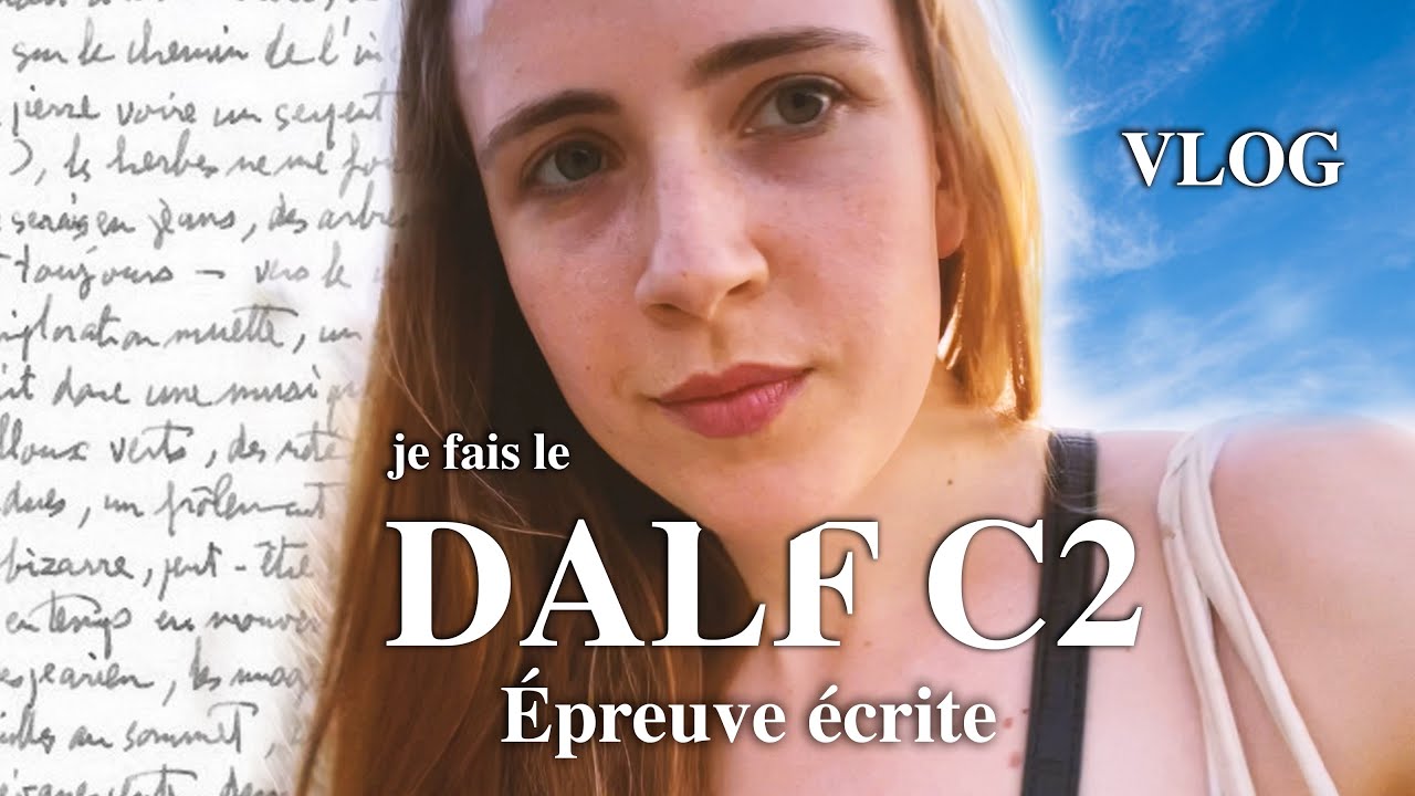 Je passe le DALF C2 😱 épreuve écrite (vlog, infos)