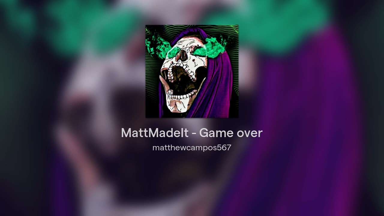 MattMadeIt - Game over