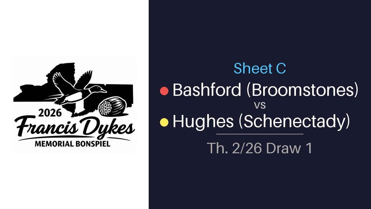 Th. 2/26 Draw 1 - Sheet C - Bashford (Broomstones) vs Hughes (Schenectady)