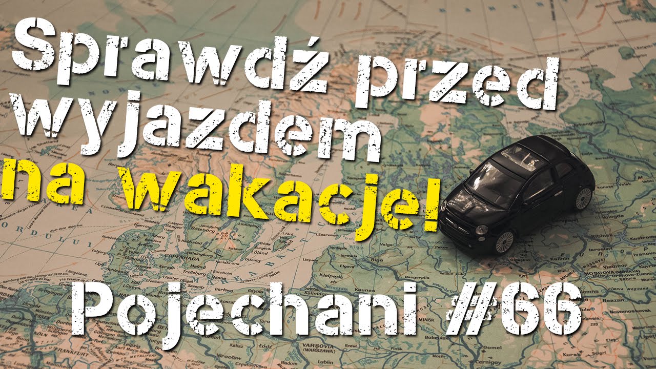 Co musisz wiedzieć przed wyjazdem autem za granicę? | Pojechani #66