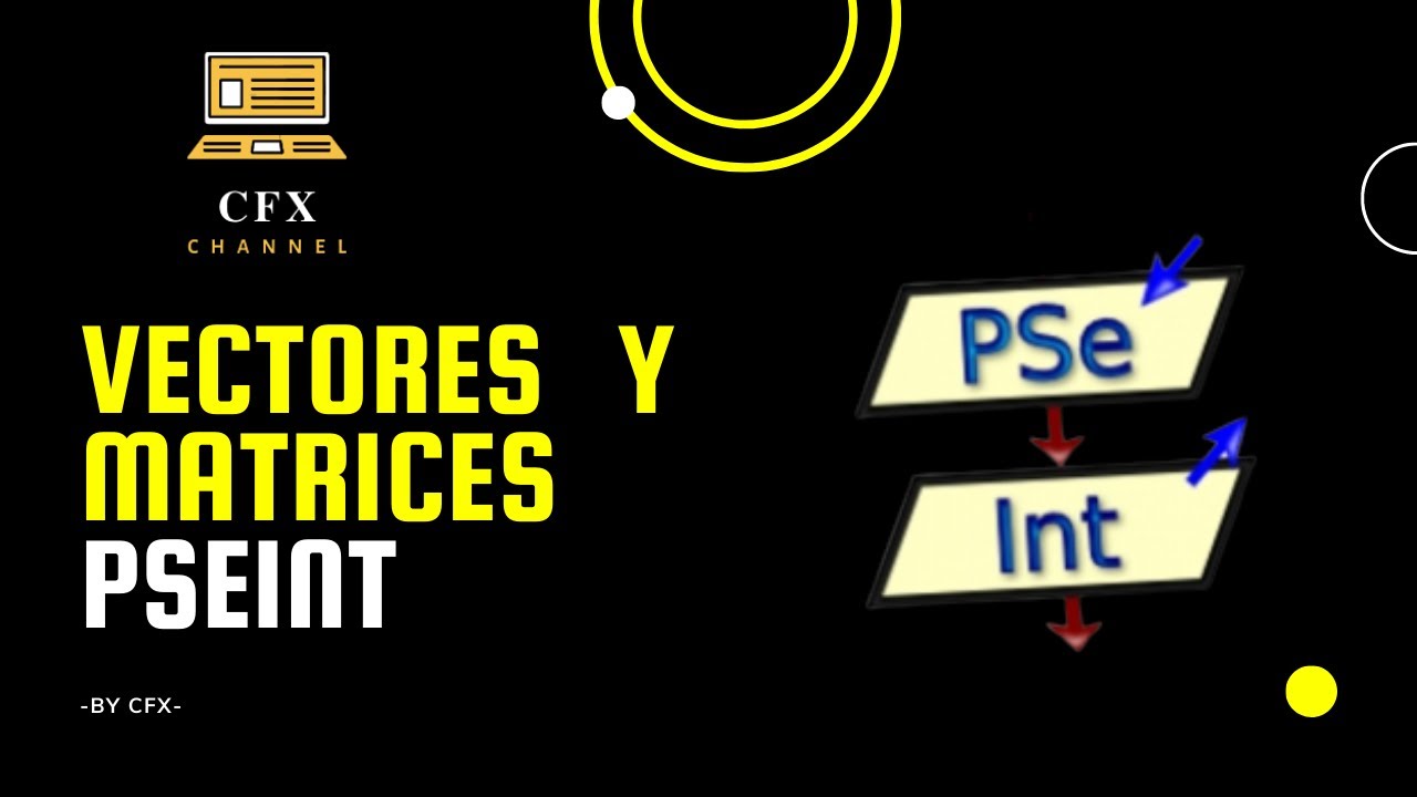 Pseint | Vectores y Matrices