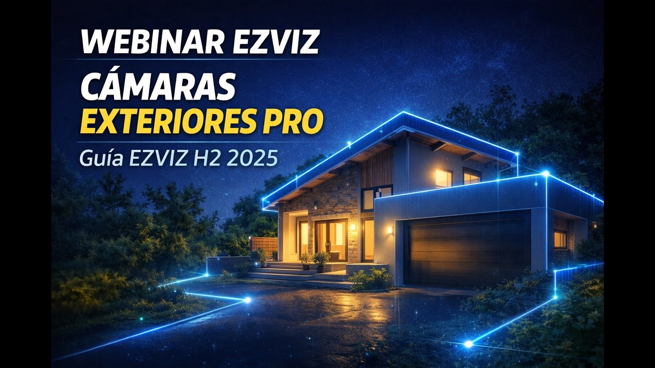 Webinar EZVIZ Cámaras para exterior H2 2025