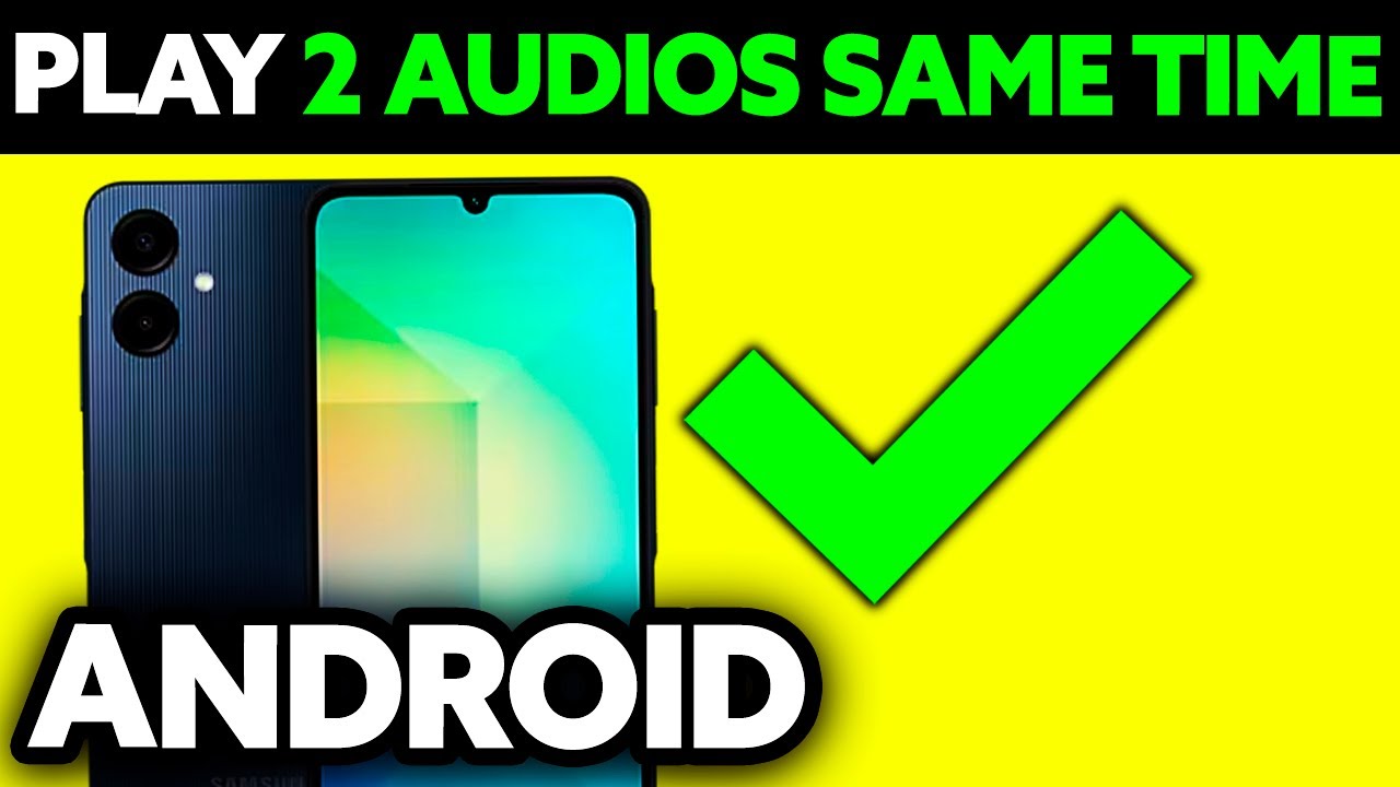 How To Play 2 Audios at the Same Time Android (2025) - Step by Step