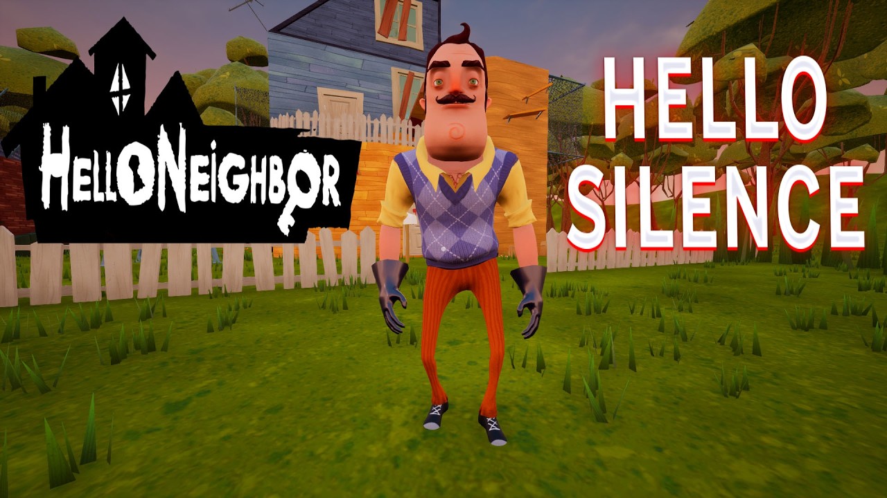 ПРИВЕТ СОСЕД ТИШИНА В ИГРЕ HELLO NEIGHBOR ПРОХОЖДЕНИЕ МОД HELLO SILENCE