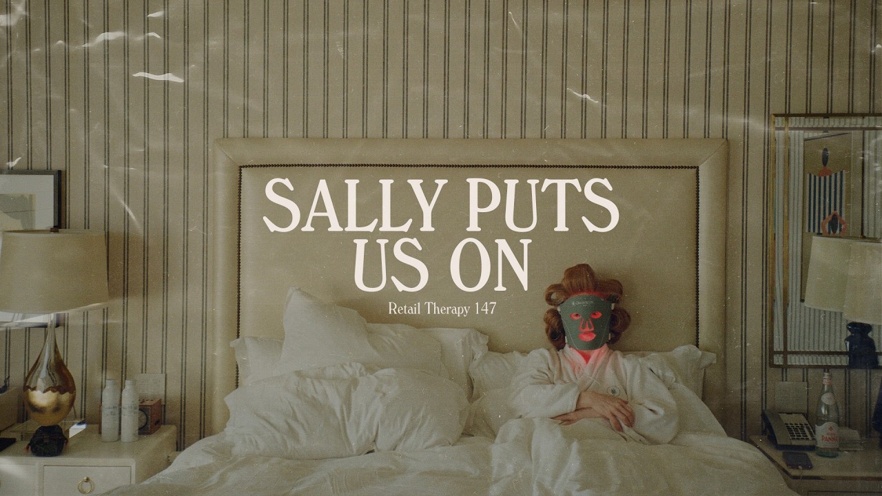 Retail Therapy 147: Sally Puts Us On