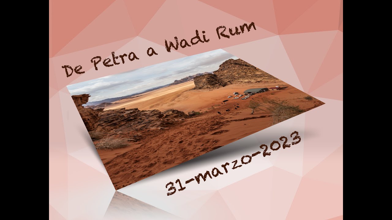 21-marzo-2023 -  de Petra a Wadi Rum