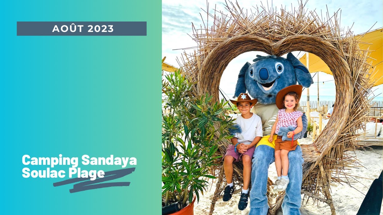 Camping Sandaya Soulac Plage - Août 2023