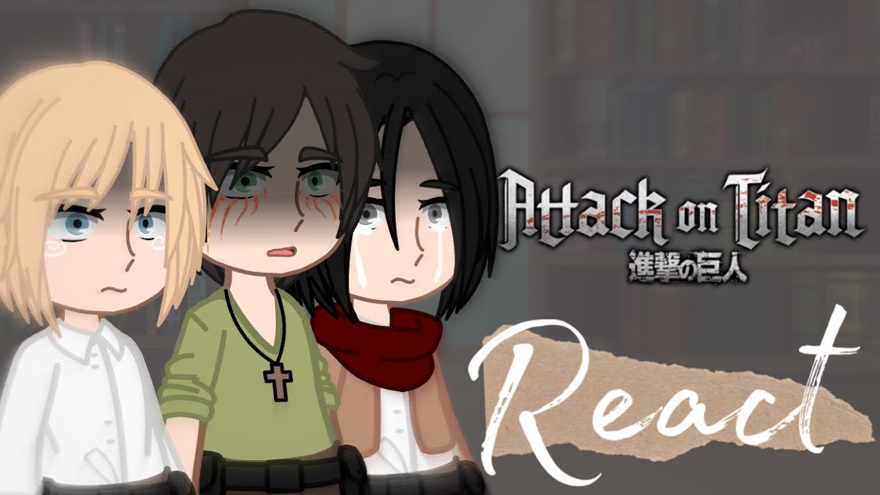 «Attack On Titan» react to “You’re gonna die, I’m gonna kill you”