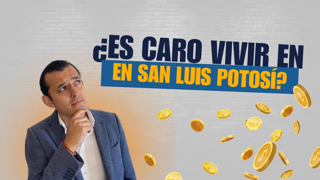 Costo de vida en San Luis Potosí 2025 | ¿Cuanto cuesta vivir en San Luis Potosí?