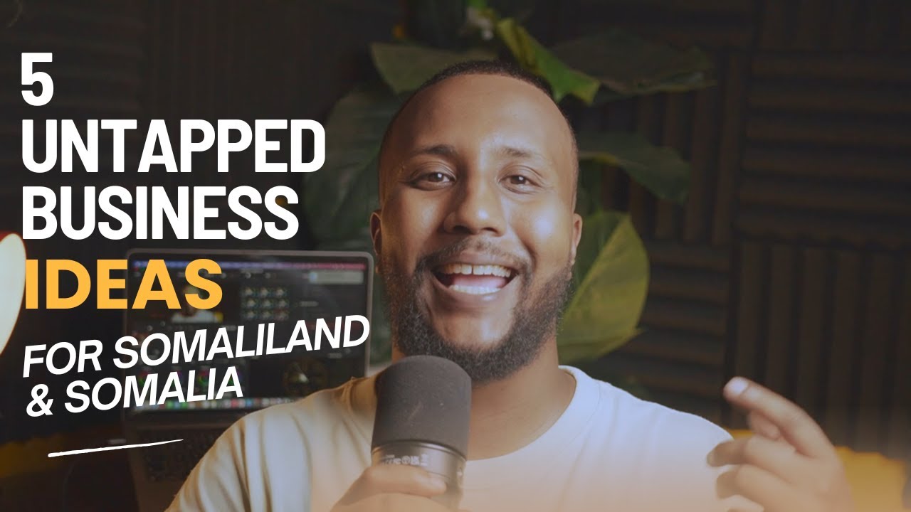 Nobody&rsquo;s Talking About These 5 Business Ideas in Somalia & Somaliland