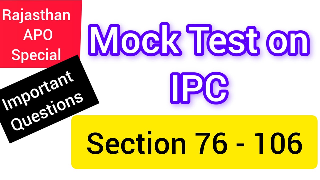 Mock Test for Rajasthan APO (IPC - Section 76 - 106 )