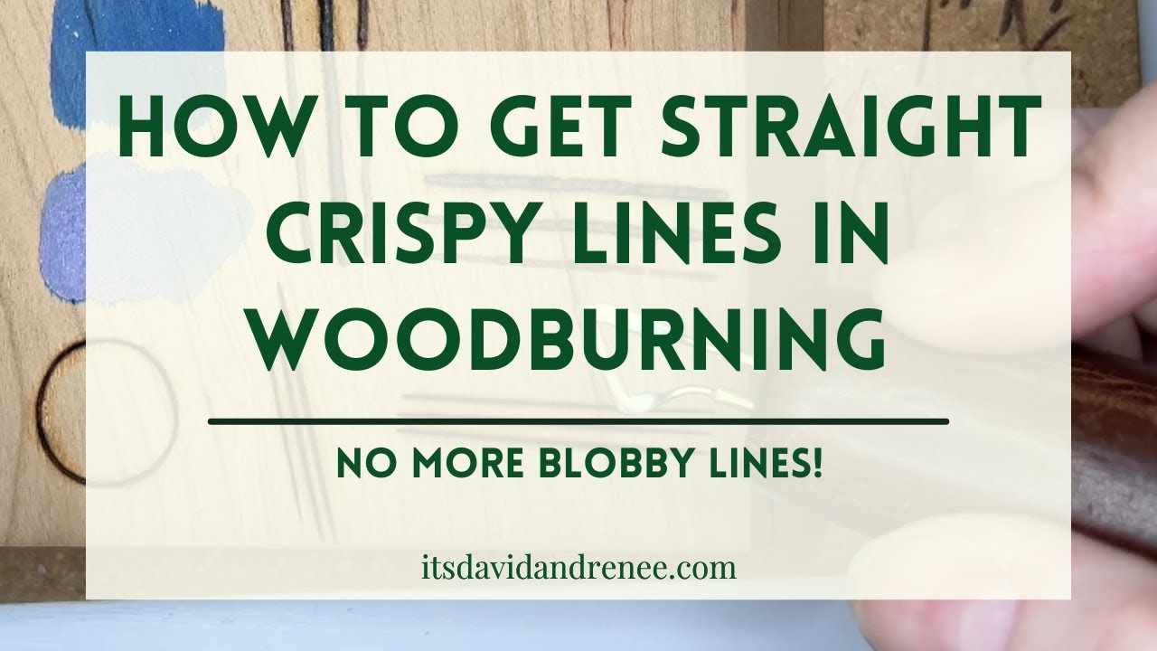 How to Woodburn Crispy, Straight Lines- No More Blobby Lines!