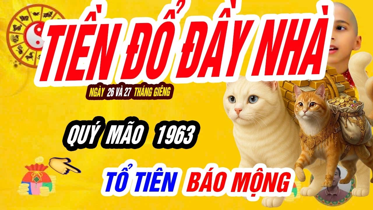 🐱 Cơ May Hiếm Có! QUÝ MÃO 1963 xuất hiện 2 ngày vàng cuối tháng giêng 2026, LỘC ĐỔ VỀ