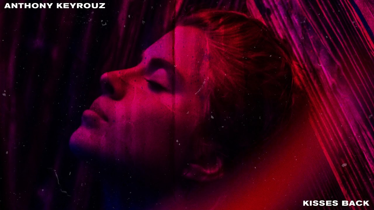 Anthony Keyrouz - Kisses Back