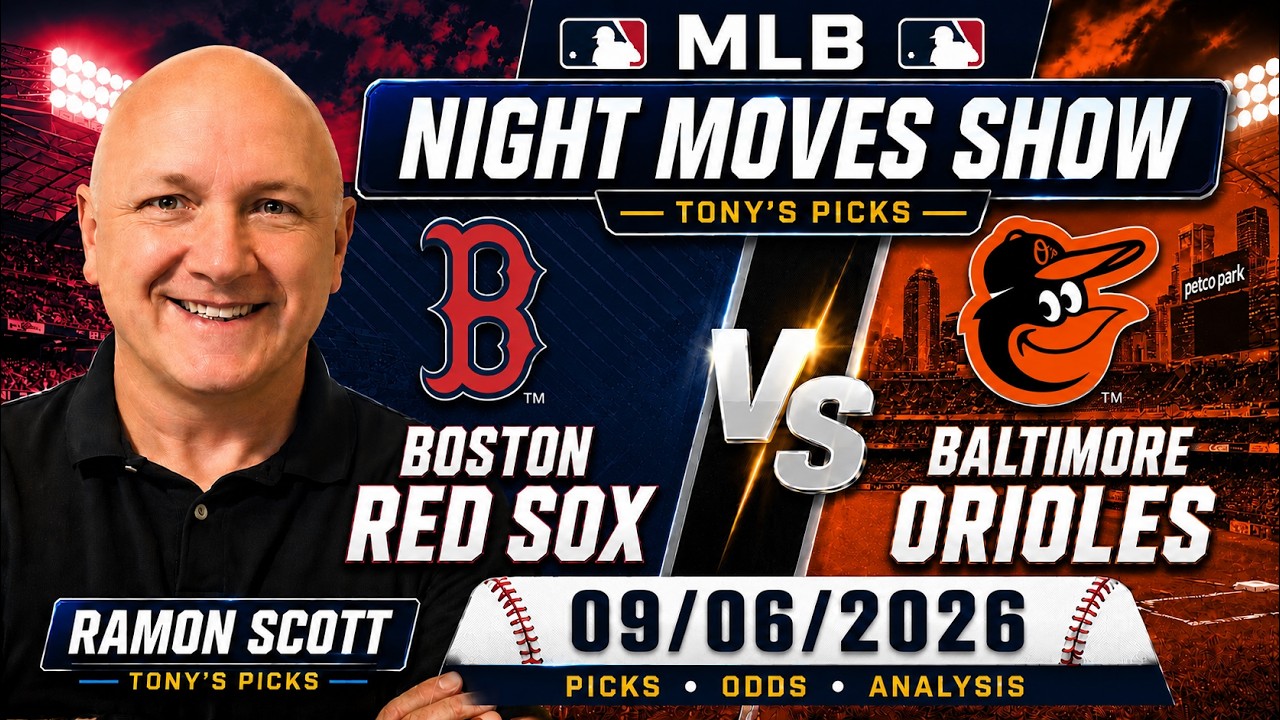 Red Sox vs Orioles MLB Betting Odds & Picks, 9/6/26 | Night Moves Show