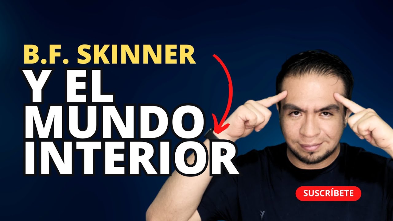 Skinner y el mundo interior