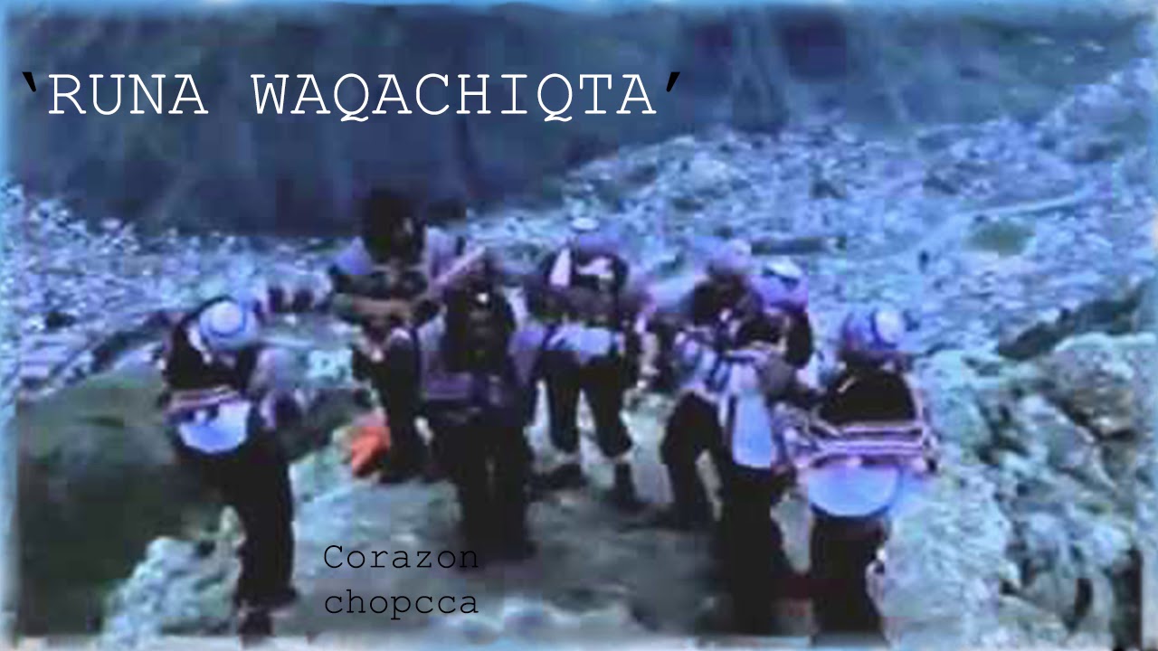 Corazon Chopcca  - Runa Waqachiqta