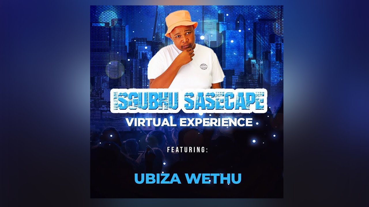 Isgubhu Sase Cape Virtual Experience (Week 7) - Featuring UBiza Wethu