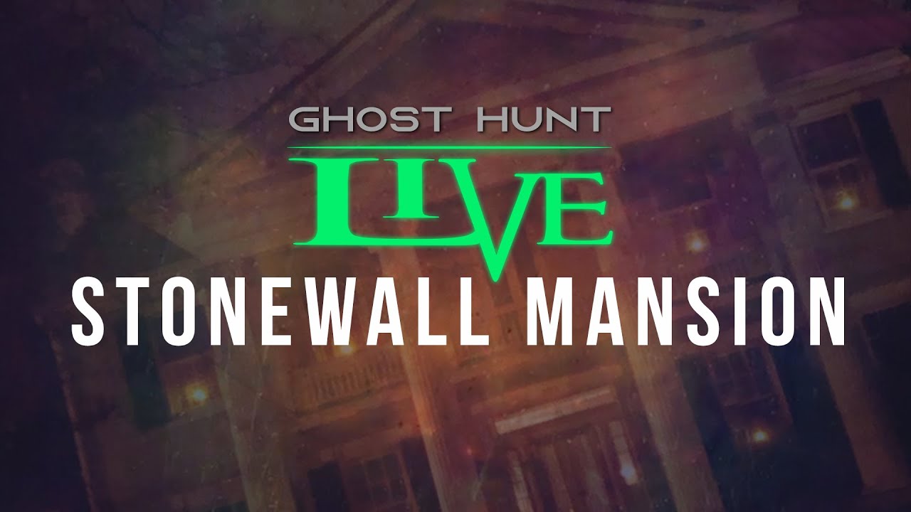🔴 GHOST HUNT LIVE - Stonewall Mansion with Wraith Chasers