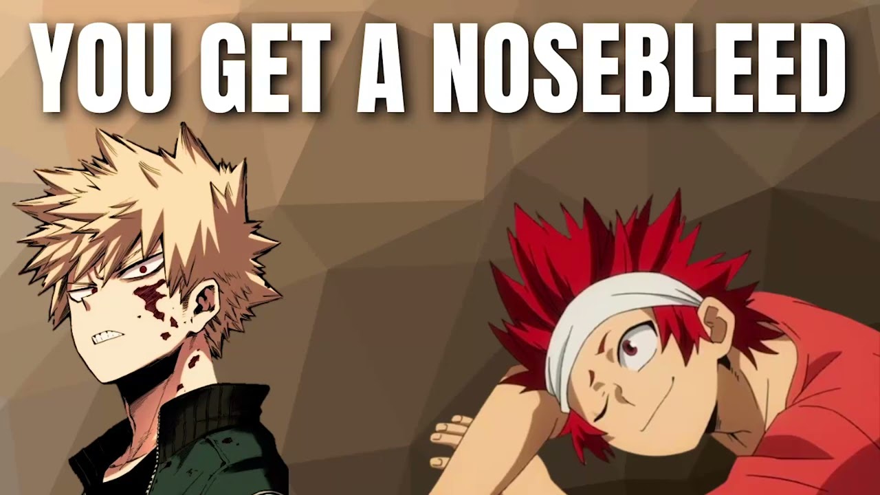 You get a nosebleed - Kiribaku x listener