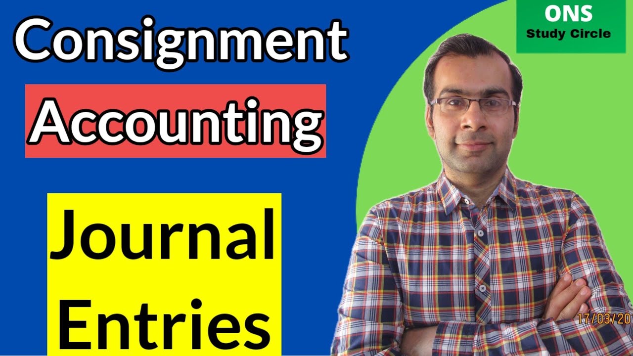 Consignment Accounting Journal Entries In Hindi