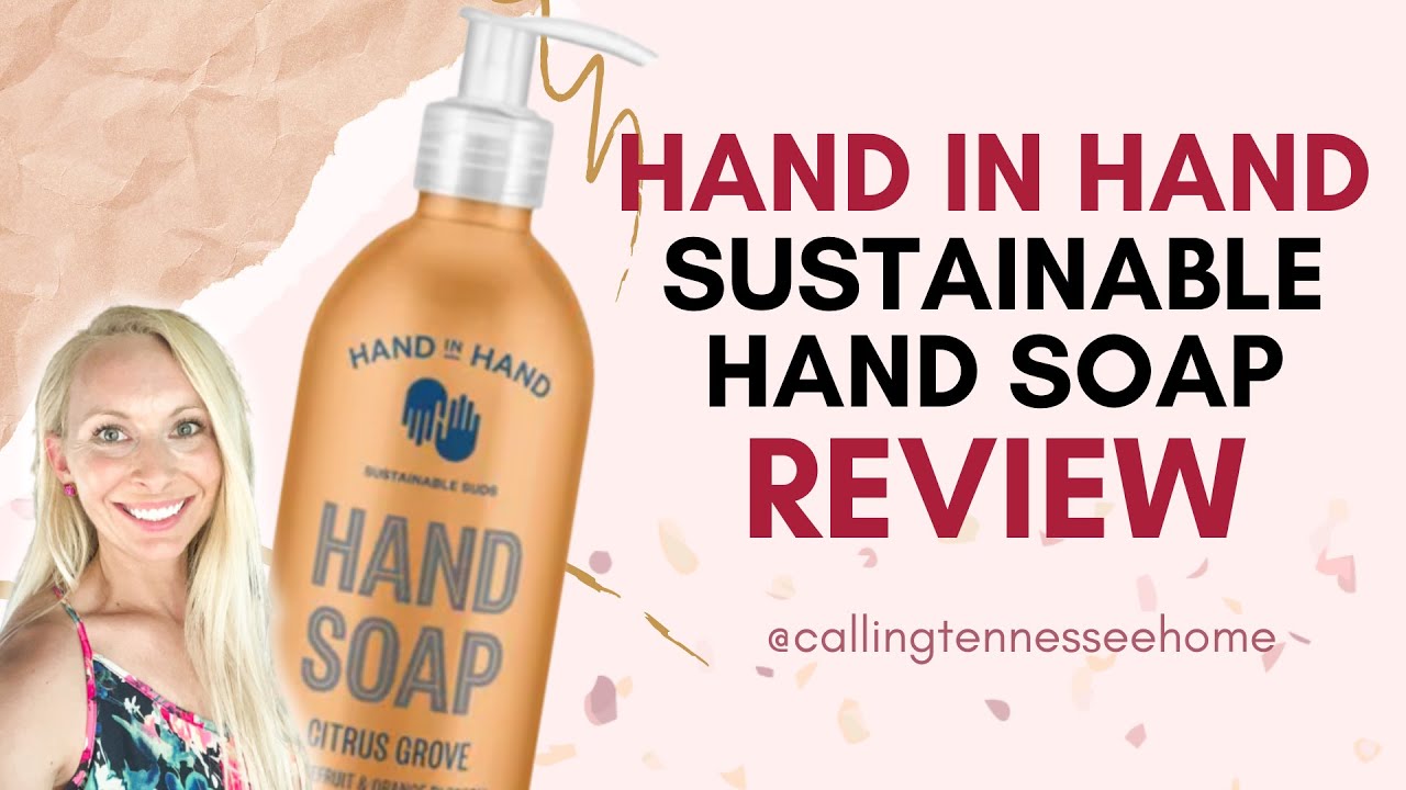 SUSTAINABLE & CLEAN HAND SOAP | Hand in Hand Liquid Hand Soap Review